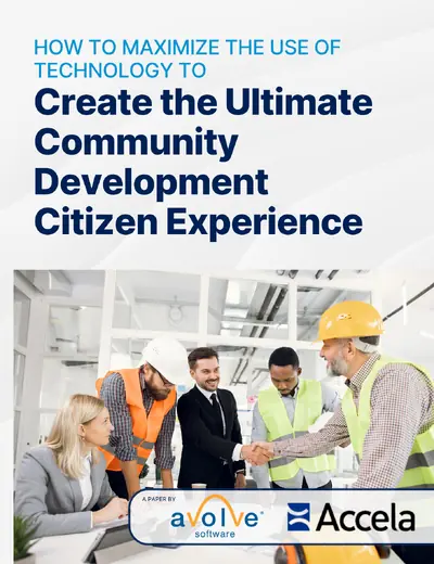 How to Maximize the Use of Technology to Create the Ultimate Community Development Citizen Experience